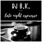 B.K. - late night espresso 089