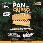 The Pan Con Queso Mixshow - Season 3 - Episode 13 feat. Dj's Asado, June B , Drew