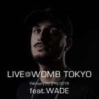 Live at WOMB feat. WADE 22nd February 2019
