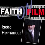 Howard Nash on Faith On Film With Isaac Hernandez