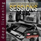 Sessions 005 - Deep Listening
