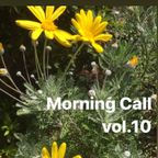 Morning Call vol.10