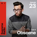 Supreme Radio EP 023 - OBSCENE