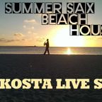 SAX BEACH HOUSE - LIVE SET BY DJ KOSTA