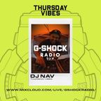 G-Shock Radio - Dj Nav presents Thursday Vibes 05/10