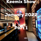 Keemix Show January 2022 Part 1 - 1.22.2022