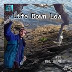 Life Down Low #13 - Rhu Beag