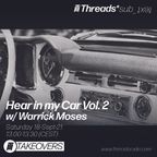 Warrick Moses - Hear in my Car Vol. 2 18-Sep-21 (Threads*sub_ʇxǝʇ)