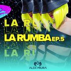 La Rumba EP.5