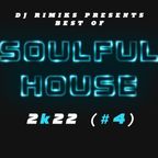 DJ Rimiks - Best of Soulful House 2K22 (#4)