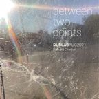 between two points. August 2021 radio show by Richard Chartier (for Dublab)