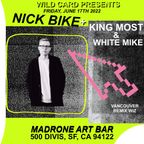 Nick Bike - Live @ Wild Card (Madrone Art Bar, San Francisco) [17JUNE2022]