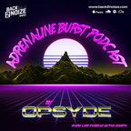 Opsyde - Adrenaline Burst Episode 030