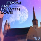 From Halle With Love #80 — nahfi