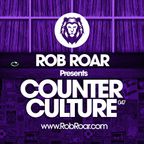Rob Roar Presents Counter Culture. The Radio Show 047