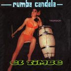 Rumba Candela By El Timbe (Cumbia, Guaracha, Porro, Afro Y Mucho Má)