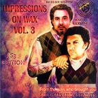Impressions on Wax Vol. 3 (S3 Edition)
