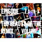 Episode 7: The Beauty of the Remix vol. 2