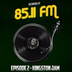 85.11FM EP02 Kingston Jam - 2020