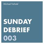 Sunday Debrief 003