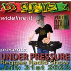 UNDER PRESSURE Reggae Radio Show - July 31st 2023