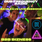 The Rave Cave Live Sessions Dub Frequency Radio #4 - B2B Bizness
