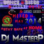 DJ MasterP Mixed in MAY 2014 Stay safe at home 2020 (DISCO HOUSE)