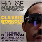 House Massive :: Classic Workout (Spring Session) 4.9-11.20 classics remixed & nu-disco. Over 3 hrs!