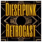 Dieselpunk Retrocast (formerly "Swing What You Got") for July 2017