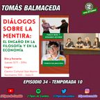E34|S10 Tomás Balmaceda - #economia #mentira #filosofia