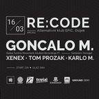 Xenex live at RE:CODE w/ Goncalo M | RC002 @ Club Epic, Osijek [16.03.2019]