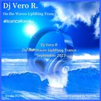 Dj Vero R - On the Waves Uplifting Trance - September 2023
