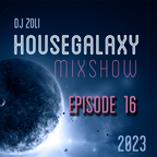 Dj Zoli - HouseGalaxy MixshoW 2023 Episode16