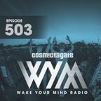 Cosmic Gate - WAKE YOUR MIND Radio Episode 503