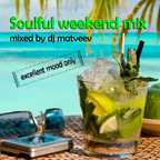Dj Matveev - Soulful Weekend mix