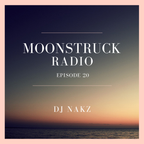 MOONSTRUCK RADIO EP. 20
