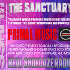 REAL SHOEGAZE RADIO | THE SANCTUARY | FEATURING PRIMAL MUSIC BLOG AND RADIO | SHOW #28