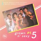 Grown 'n Sexy Part 5