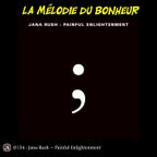 La Mélodie du Bonheur #154 : Jana Rush - Painful Enlightenment