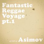 Asimov: Fantastic Reggae Voyage pt.1
