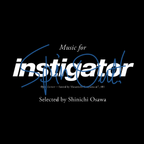 instigator spinout edition ♯002 selected by SINICHI OSAWA