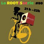 La_ROOTiSserie - Radioshow#80