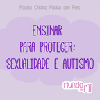 Ensinar para proteger: sexualidade e Autismo