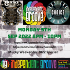 Independent Groove #171 - September 2022 Mucky Weekender Festival Special