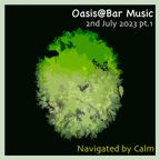 Oasis@Bar Music Live Rec Vol.123. 2nd July 2023. pt1