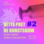 VETTE PRET - De Kunstshow Met T.WEE & Miss Milivolt - 07.03.2023