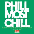 Phill Most Chill - Most Of My Heroes Don't Appear On No Stamp
