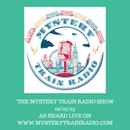 Mystery Train Radio Show - Playlist / Listen Again - 02/07/23