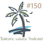 Balearic Waves Podcast #150