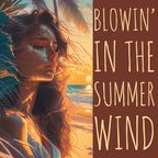 Blowin'in the Summerwind